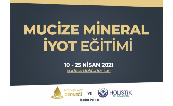 BÜTÜNSEL İYOT DERNEĞİ MUCİZE MİNERAL İYOT TEDAVİLERİ