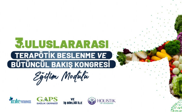 3.ULUSLARARASI TERAPÖTİK BESLENME VE BÜTÜNCÜL BAKIŞ KONGRESİ